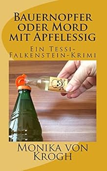 Paperback Bauernopfer oder Mord mit Apfelessig: Ein Tessi-Falkenstein-Krimi [German] Book
