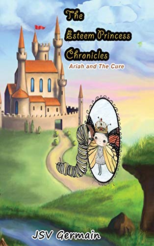 The Esteem Princess Chronicles: Ariah and the Cure