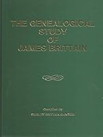 The genealogical study of James Brittain of Buncombe County, North Carolina B00071N7ES Book Cover