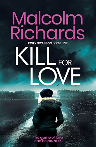 Kill for Love: An Emily Swanson Murder Mystery (The Emily Swanson Series Book 5)
