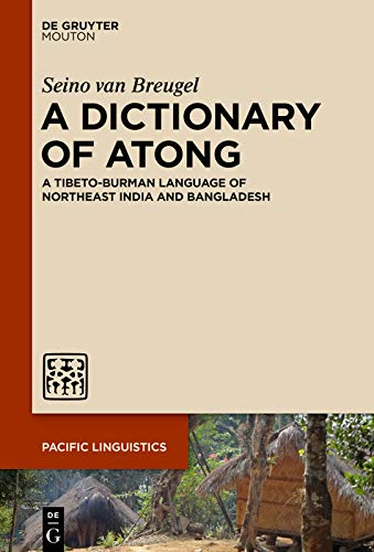 A Dictionary of Atong: A Tibeto-Burman Language of Northeast India and Bangladesh      [Print Replica] Kindle Edition