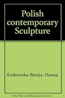 Polish Contemporary Sculpture B0000E8HP4 Book Cover