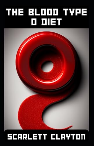 The Blood Type O Diet: Optimize Your Health with Personalized Nutrition