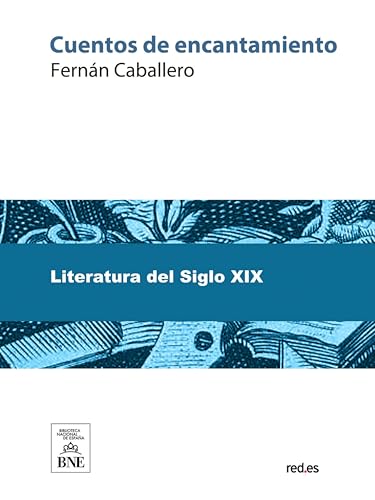 Cuentos de encantamiento ; Infantiles ; Cuentos infantiles religiosos ; Oraciones, relaciones y coplas infantiles ; Colección de artículos religiosos y ... (Colección Biblioteca Nacional de España)