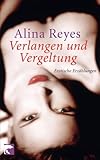 Verlangen und Vergeltung: Erotische Erzählungen - Alina Reyes