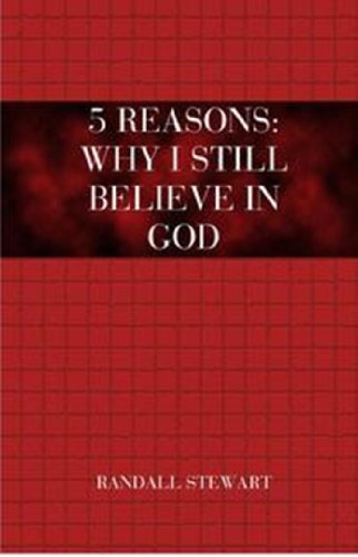 5 Reasons: Why I Still Believe in God