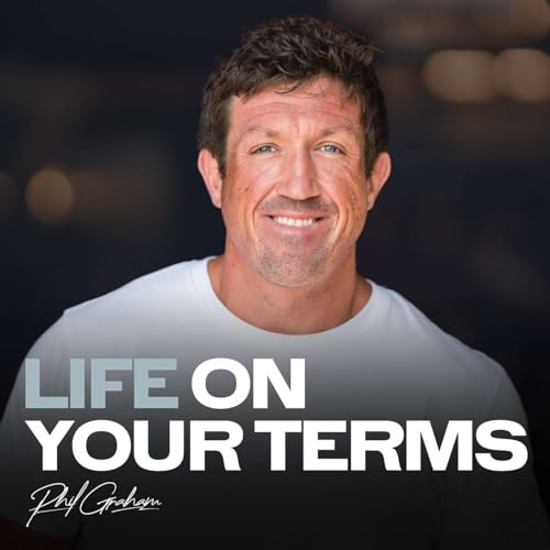 Life On Your Terms with Phil Graham cover art