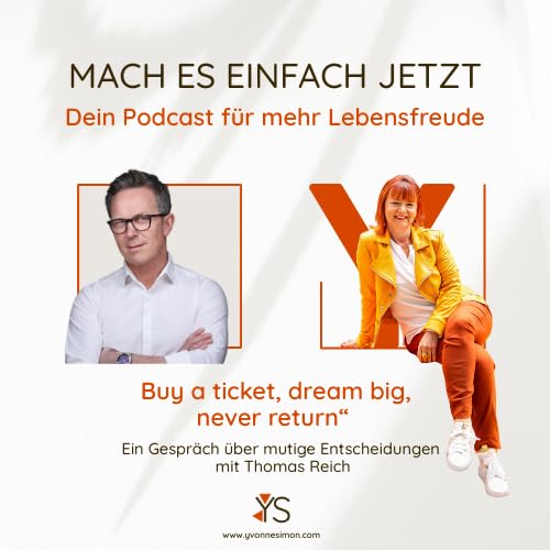 Buy a ticket, dream big, never return - mein Gespr&auml;ch &uuml;ber mutige Entscheidungen mit Thomas Reich