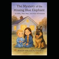The Mystery of the Missing Blue Elephant (The Adventures of Aria, Mason and Rex) B0G2XZ726J Book Cover