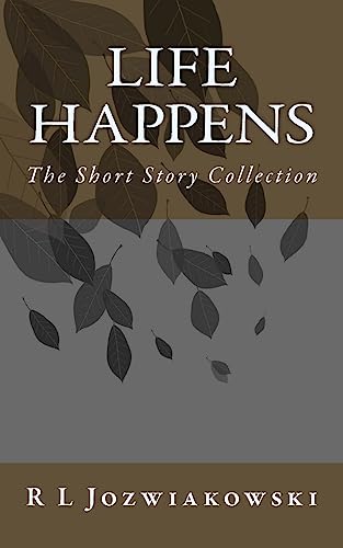 Life Happens: The Short Story Collection