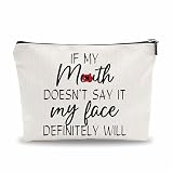 Funny Make Up Bag, If My Mouth Doesn't Say It, My Face Definitely Will Cosmetic Bag, Sarcastic Toiletry Bag, Gift For Women, Coworker, Women Accessories - A07