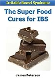 The Super Food Cures for IBS (Irritable Bowel Syndrome Series) (English Edition)