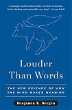 Louder Than Words: The New Science of How the Mind Makes Meaning