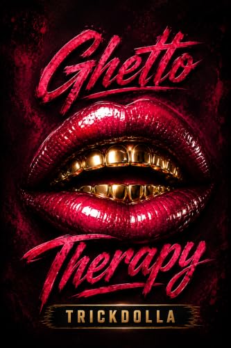 Ghetto Therapy : Healing From the Pain the Hood Taught Us to Survive