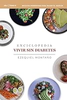 Enciclopedia Vivir Sin Diabetes Vol. I: Tomo 21: Diabetes. Recetas Poderosas Para Bajar El Azúcar (Enciclopedia Vivir Sin Diabetes Vol. 1) (Spanish Edition) B0BP9TVQ4S Book Cover