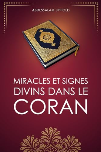 Miracles et signes divins dans le Coran (French Edition)