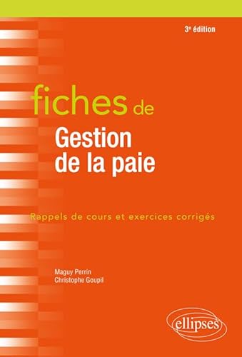 Fiches de Gestion de la paie - 3e édition: Rappels...