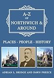 A-Z of Northwich & Around: Places-People-History