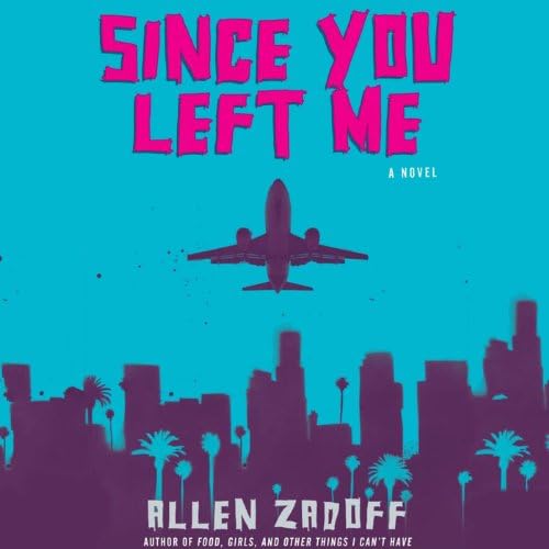 Since You Left Me - Allen Zadoff