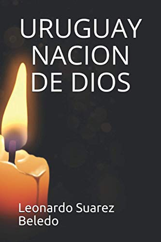 URUGUAY NACION DE DIOS (Spanish Edition)