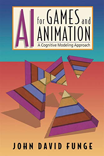 AI for Games and Animation: A Cognitive Modeling Approach