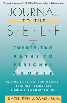 Paperback Journal to the Self: Twenty-Two Paths to Personal Growth - Open the Door to Self-Understanding by Writing, Reading, and Creating a Journal of Your Life Book