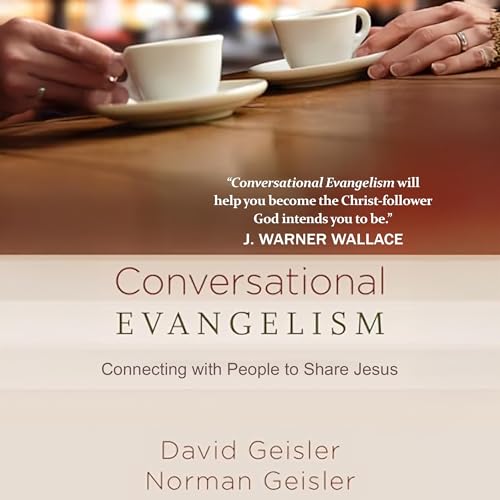 Conversational Evangelism by David Geisler, Norman Geisler episode artwork