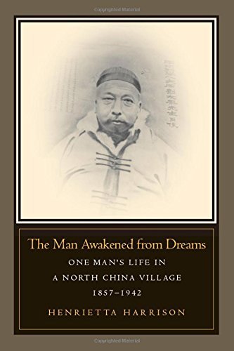 The Man Awakened from Dreams: One Man's Life in a North China Village, 1857-1942