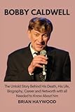 Bobby Caldwell: The untold story behind his death, his life, biography, career and net worth with all needed to about him. - Brian Haywood 