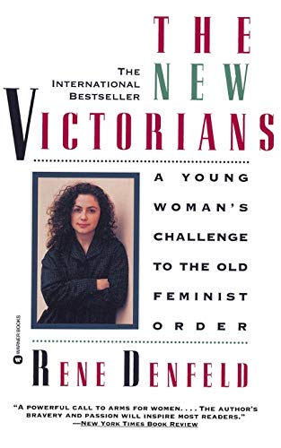 The new victorians: a young woman's challenge to the old feminist…