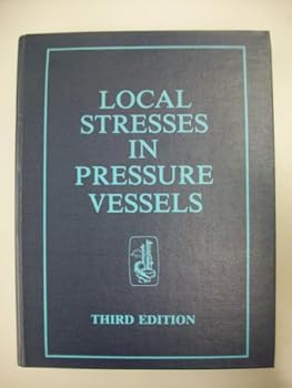 Hardcover Local Stresses in Pressure Vessels, 3rd Edition Book