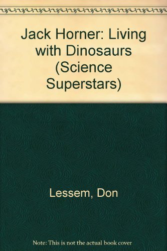 Jack Horner: Living With Dinosaurs (Science Sup... 0716765462 Book Cover