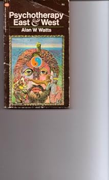 Psychotherapy East and West book by Alan W. Watts