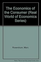 The Economics of the Consumer (Real World of Economics Series) 082250622X Book Cover