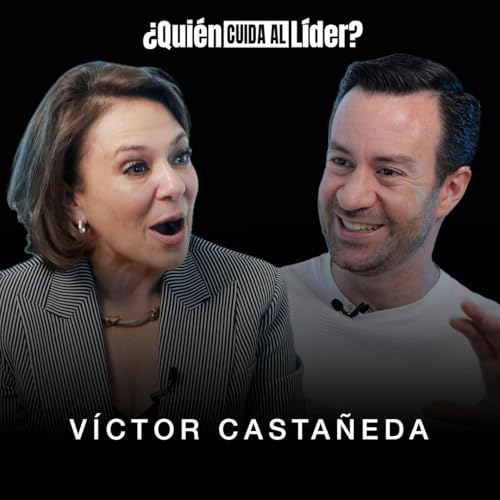 67. ⁠El mayor ENEMIGO del líder no es el FRACASO, es su mente con Victor Castañeda