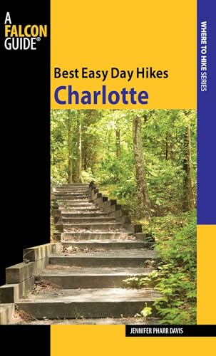 Best Easy Day Hikes Charlotte (Best Easy Day Hikes Series)