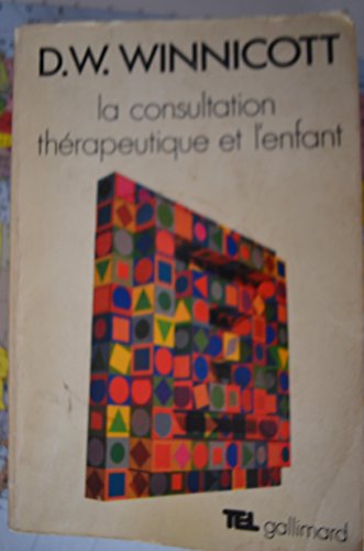 Télécharger La Consultation Thérapeutique et l'Enfant livre En ligne