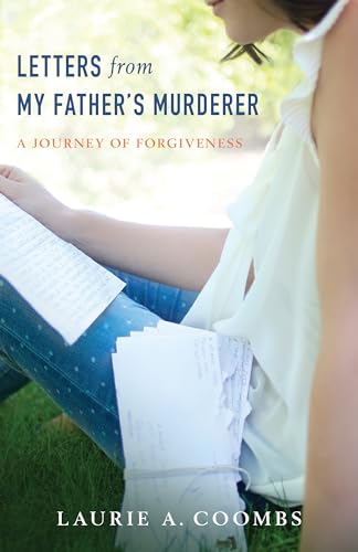 Letters from My Father's Murderer: A Journey of Forgiveness