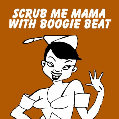 Scrub Me Mama with Boogie Beat (GR Mix)