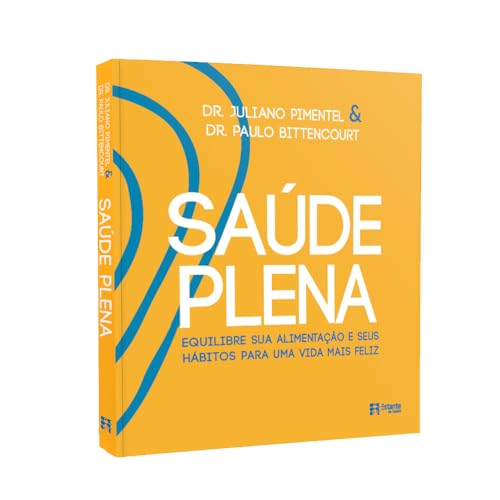 Saúde plena: equilibre sua alimentação e seus hábitos para uma vida mais feliz