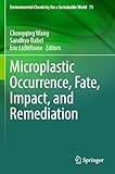 Microplastic Occurrence, Fate, Impact, and Remediation (Environmental Chemistry for a Sustainable World, 73)