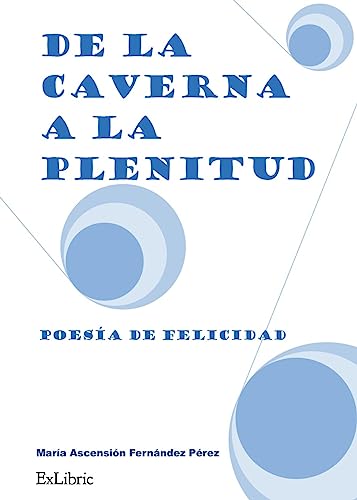 De la caverna a la plenitud (Spanish Edition)
