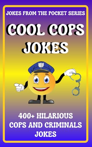 Cool Cops Jokes: Jokes from the Pocket Series, 400+ Hillarious