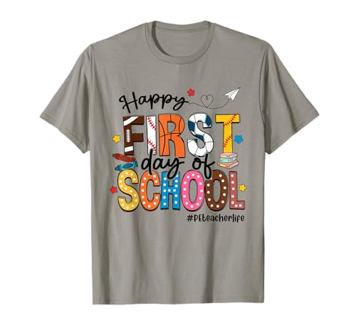 Happy First Day of School PE Teacher Life Back to School T-Shirt