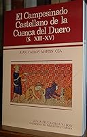 El campesinado castellano de la cuenca del Duero: Aproximaciones a su estudio durante los siglos XIII al XV (Spanish Edition) 8450536243 Book Cover