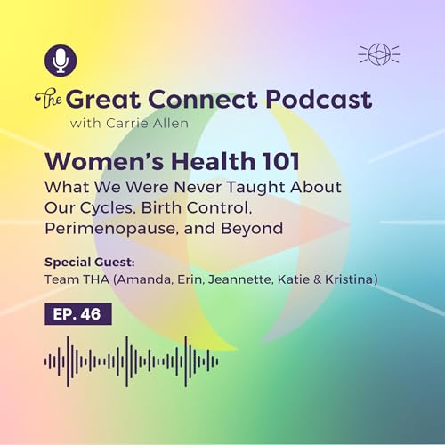 Women&rsquo;s Health 101: What We Were Never Taught About Our Cycles, Birth Control, Perimenopause, and Beyond
