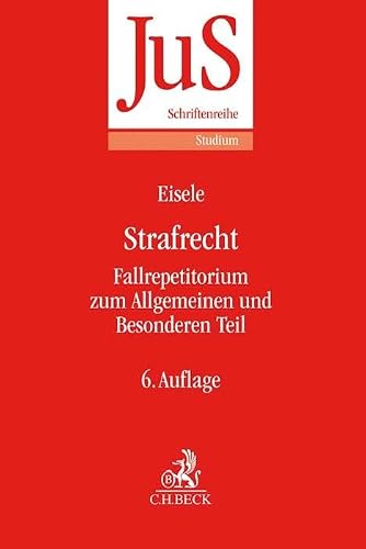 Strafrecht: Fallrepetitorium zum Allgemeinen und Besonderen Teil (JuS-Schriftenreihe/Studium, Band 83)