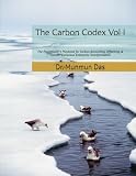 The Carbon Codex - Vol I: The Practitioner's Playbook for Carbon Accounting, Offsetting & Climate-Conscious Enterprise Transformation (The Carbon Ledger)