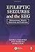 Epileptic Seizures and the EEG: Measurement, Models, Detection and Prediction
