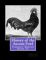 History of the Ancona Fowl: Chicken Breeds Book 31 1533413843 Book Cover